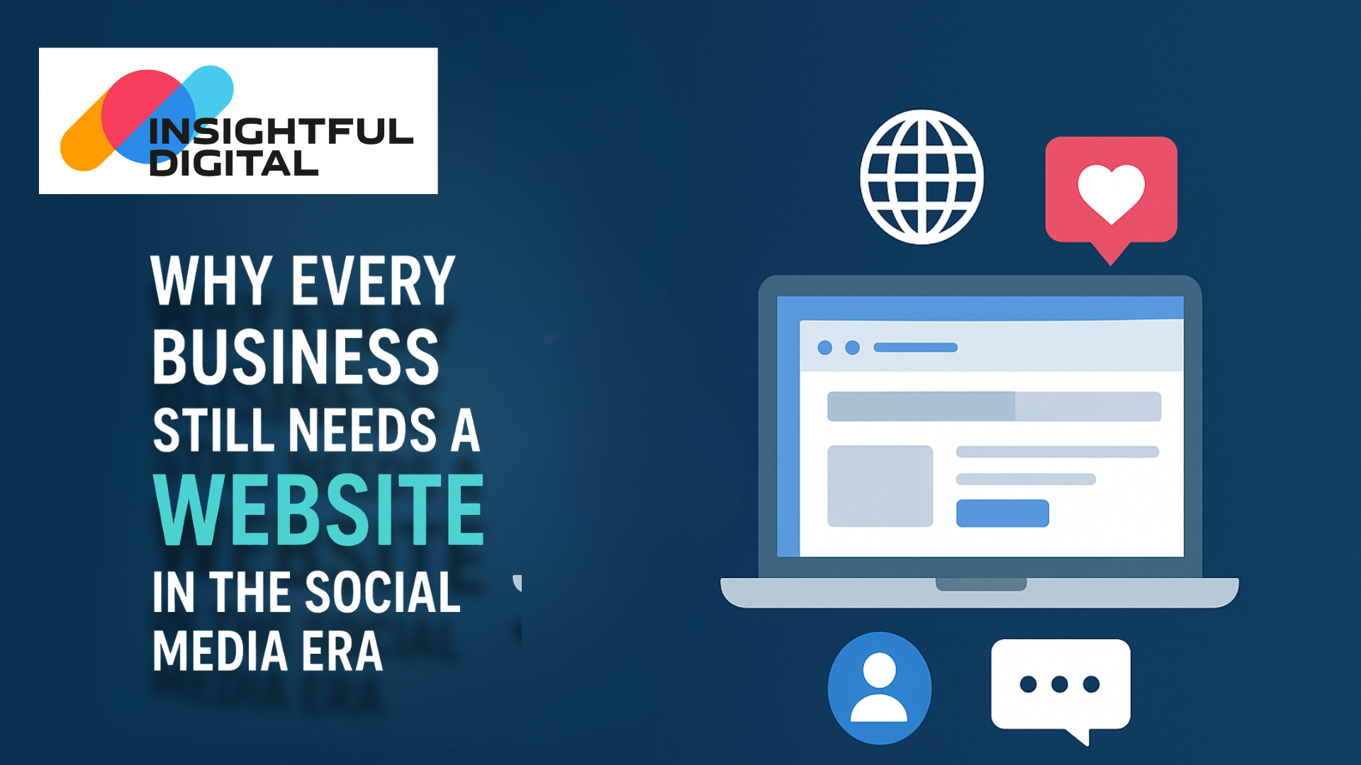 Why Every Business Still Needs a Website in the Age of Social Media?